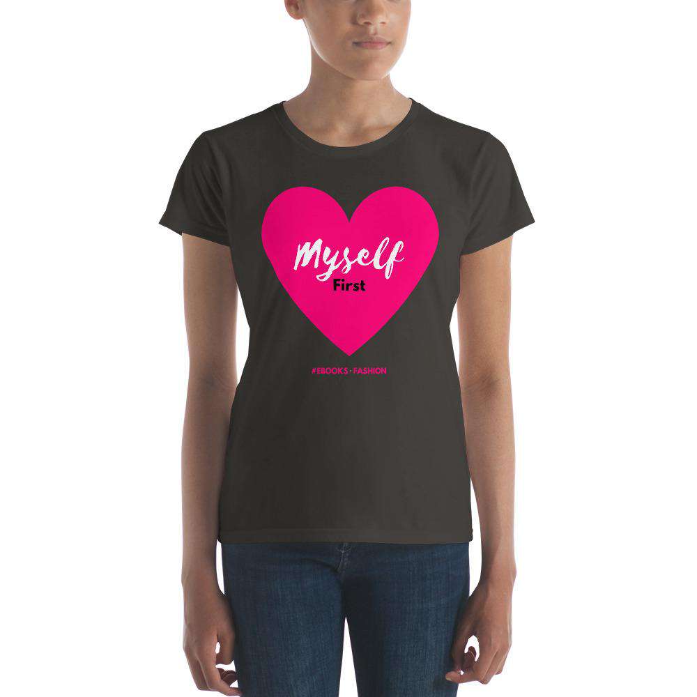 Love Myself First Women's  t-shirt