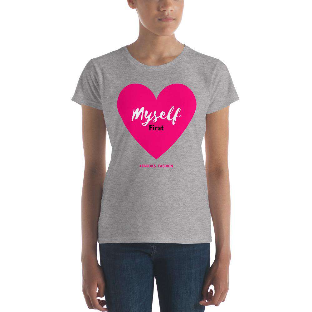 Love Myself First Women's  t-shirt