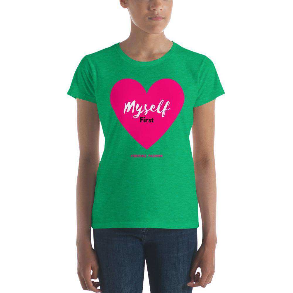 Love Myself First Women's  t-shirt