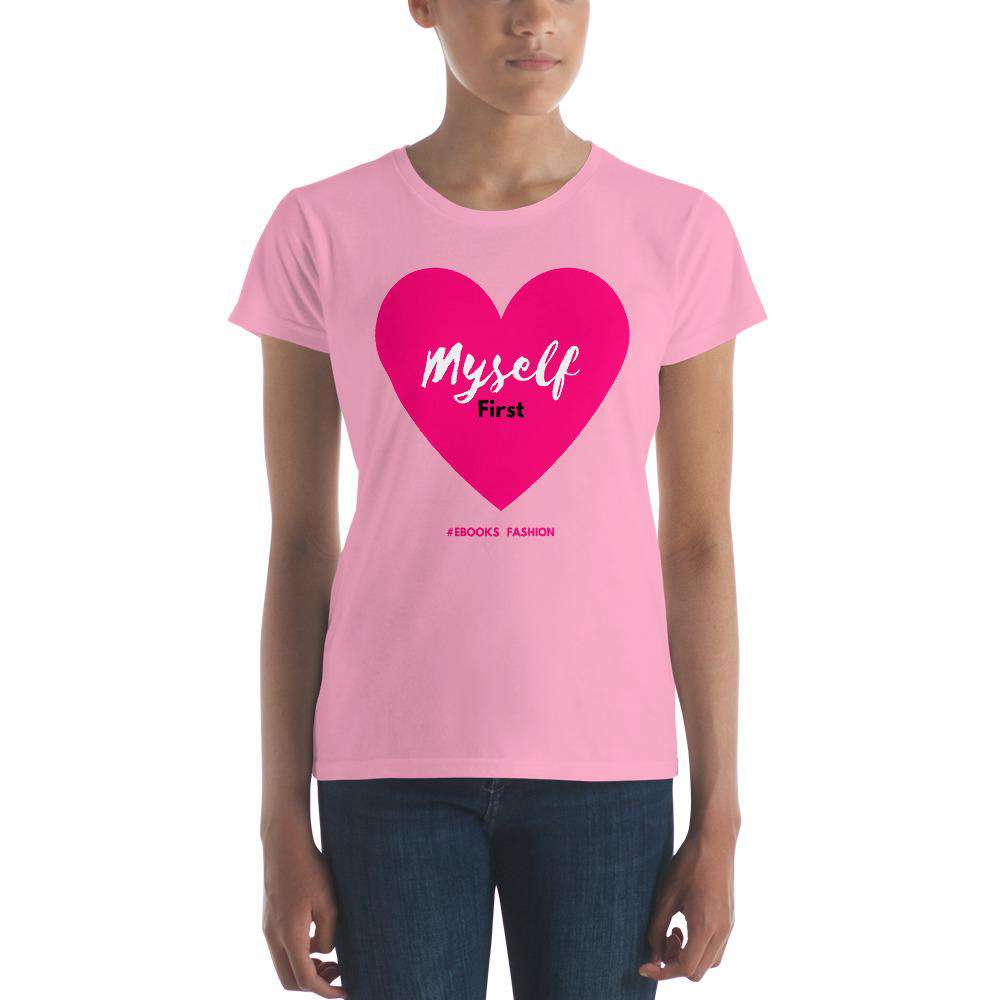 Love Myself First Women's  t-shirt