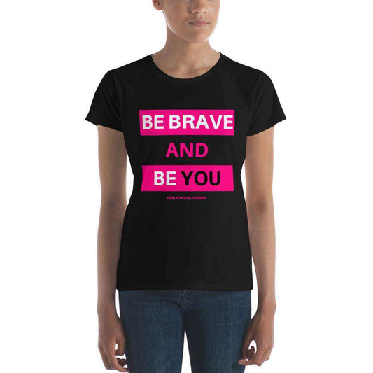 Be Brave and Be You t-shirt in Black